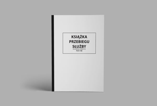 KSIĄŻKA PRZEBIEGU SŁUŻBY - OCHRONA OBIEKTU - Pu/A-108